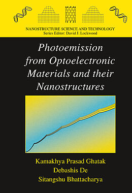 E-Book (pdf) Photoemission from Optoelectronic Materials and their Nanostructures von Kamakhya Prasad Ghatak, Sitangshu Bhattacharya, Debashis De