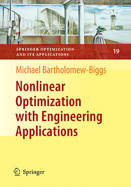 Livre Relié Nonlinear Optimization with Engineering Applications de Michael Bartholomew-Biggs