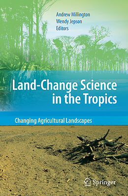 Livre Relié Land Change Science in the Tropics: Changing Agricultural Landscapes de 