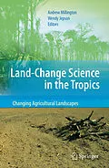 E-Book (pdf) Land Change Science in the Tropics: Changing Agricultural Landscapes von Andrew C. Millington, Wendy Jepson