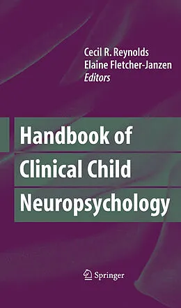 E-Book (pdf) Handbook of Clinical Child Neuropsychology von Elaine Fletcher-Janzen, Cecil R. Reynolds