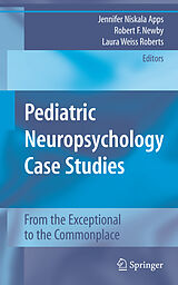 eBook (pdf) Pediatric Neuropsychology Case Studies de Jennifer Niskala Apps, Robert F. Newby, Laura Weiss Roberts.