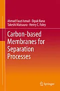 E-Book (pdf) Carbon-based Membranes for Separation Processes von Ahmad Fauzi Ismail, Dipak Rana, Takeshi Matsuura