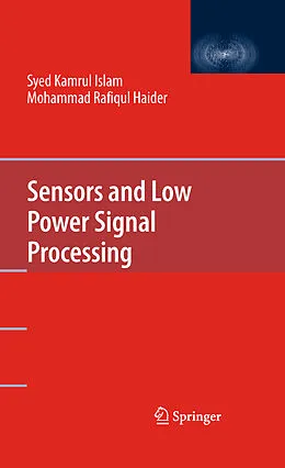 E-Book (pdf) Sensors and Low Power Signal Processing von Syed Kamrul Islam, Mohammad Rafiqul Haider