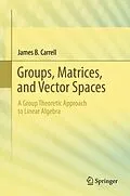 E-Book (pdf) Groups, Matrices, and Vector Spaces von James B. Carrell