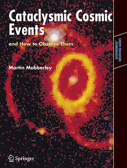 Kartonierter Einband Cataclysmic Cosmic Events and How to Observe Them von Martin Mobberley