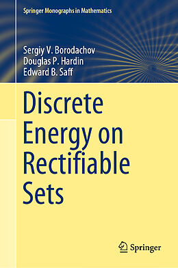 Livre Relié Discrete Energy on Rectifiable Sets de Sergiy V. Borodachov, Edward B. Saff, Douglas P. Hardin