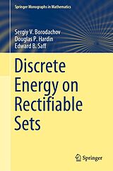 E-Book (pdf) Discrete Energy on Rectifiable Sets von Sergiy V. Borodachov, Douglas P. Hardin, Edward B. Saff