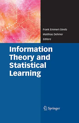 E-Book (pdf) Information Theory and Statistical Learning von Frank Emmert-Streib, Matthias Dehmer
