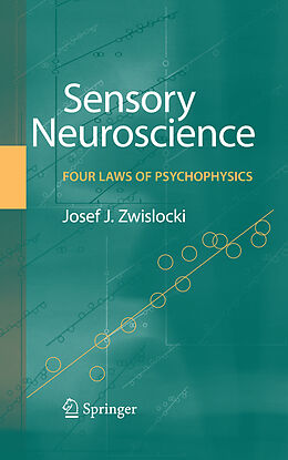 Livre Relié Sensory Neuroscience: Four Laws of Psychophysics de Jozef J. Zwislocki