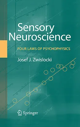 E-Book (pdf) Sensory Neuroscience: Four Laws of Psychophysics von Jozef J. Zwislocki