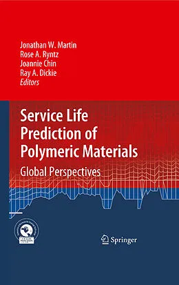 E-Book (pdf) Service Life Prediction of Polymeric Materials von Jonathan W. Martin, Rose A. Ryntz, Joannie Chin