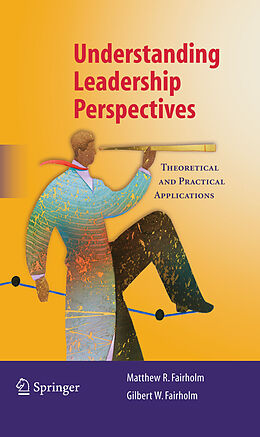 eBook (pdf) Understanding Leadership Perspectives de Matthew R. Fairholm, Gilbert W. Fairholm