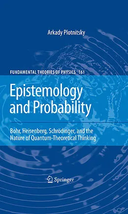 E-Book (pdf) Epistemology and Probability von Arkady Plotnitsky