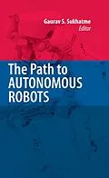 E-Book (pdf) The Path to Autonomous Robots von Gaurav S. Sukhatme
