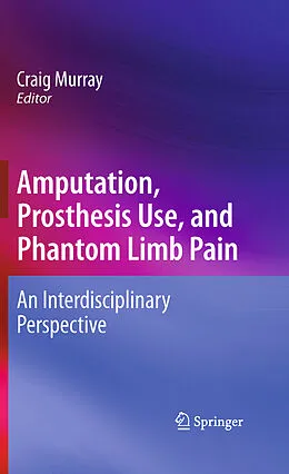 E-Book (pdf) Amputation, Prosthesis Use, and Phantom Limb Pain von Craig Murray