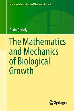 E-Book (pdf) The Mathematics and Mechanics of Biological Growth von Alain Goriely
