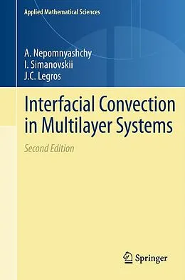 E-Book (pdf) Interfacial Convection in Multilayer Systems von A. Nepomnyashchy, I. Simanovskii, J. C. Legros