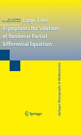 E-Book (pdf) Large Time Asymptotics for Solutions of Nonlinear Partial Differential Equations von P. L. Sachdev, Ch. Srinivasa Rao