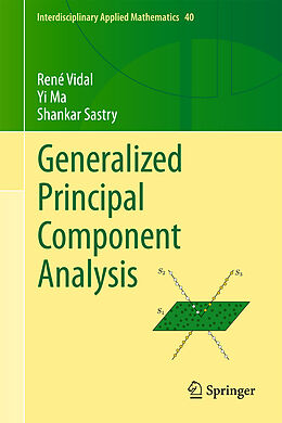 Fester Einband Generalized Principal Component Analysis von René Vidal, Shankar Sastry, Yi Ma