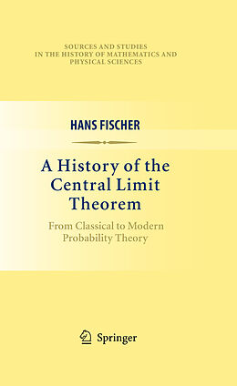 Fester Einband A History of the Central Limit Theorem von Hans Fischer