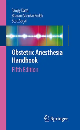 E-Book (pdf) Obstetric Anesthesia Handbook von Sanjay Datta, Bhavani Shankar Kodali, Scott Segal