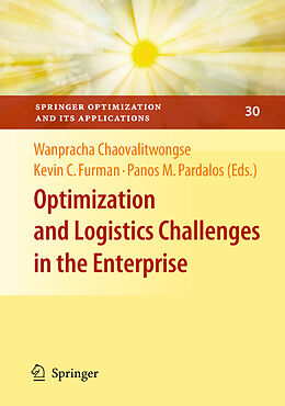 eBook (pdf) Optimization and Logistics Challenges in the Enterprise de Panos M. Pardalos, Kevin C. Furman, Wanpracha Chaovalitwongse