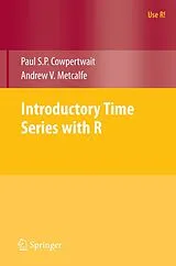 Kartonierter Einband Introductory Time Series with R von Paul S. P. Cowpertwait, Andrew V. Metcalfe