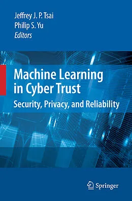 E-Book (pdf) Machine Learning in Cyber Trust von Philip S. Yu, Jeffrey J. P. Tsai.