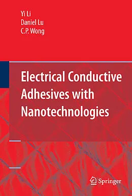 E-Book (pdf) Electrical Conductive Adhesives with Nanotechnologies von Yi (Grace) Li, Daniel Lu, C. P. Wong