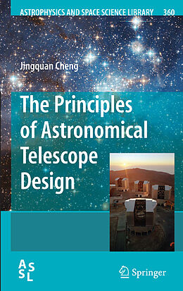 Livre Relié The Principles of Astronomical Telescope Design de Jingquan Cheng