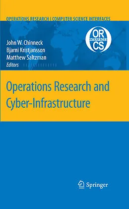 E-Book (pdf) Operations Research and Cyber-Infrastructure von Ramesh Sharda, John W. Chinneck, Bjarni Kristjansson