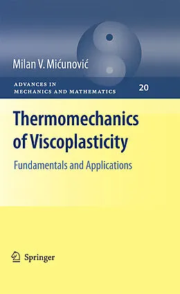 E-Book (pdf) Thermomechanics of Viscoplasticity von Milan Micunovic
