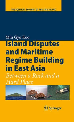 E-Book (pdf) Island Disputes and Maritime Regime Building in East Asia von Min Gyo Koo