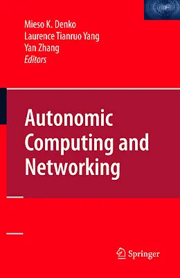E-Book (pdf) Autonomic Computing and Networking von Yan Zhang, Laurence Tianruo Yang, Mieso K. Denko