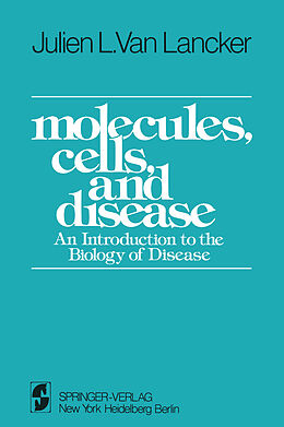 Couverture cartonnée Molecules, Cells, and Disease de J. L. Vanlancker