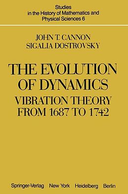 Livre Relié The Evolution of Dynamics: Vibration Theory from 1687 to 1742 de J. T. Cannon, S. Dostrovsky