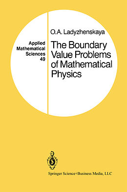 Livre Relié The Boundary Value Problems of Mathematical Physics de O. A. Ladyzhenskaya