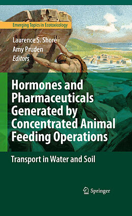 Livre Relié Hormones and Pharmaceuticals Generated by Concentrated Animal Feeding Operations de 