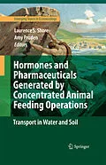 E-Book (pdf) Hormones and Pharmaceuticals Generated by Concentrated Animal Feeding Operations von Amy Pruden, Laurence S. Shore