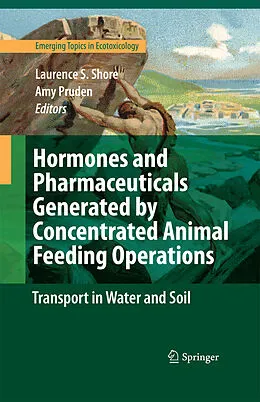 E-Book (pdf) Hormones and Pharmaceuticals Generated by Concentrated Animal Feeding Operations von Amy Pruden, Laurence S. Shore