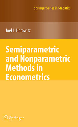 Livre Relié Semiparametric and Nonparametric Methods in Econometrics de Joel L Horowitz