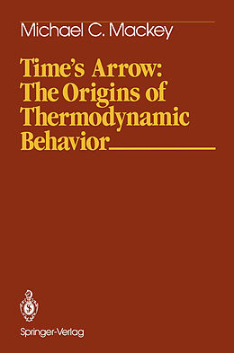 Couverture cartonnée Time s Arrow: The Origins of Thermodynamic Behavior de Michael C. Mackey