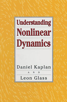 Kartonierter Einband Understanding Nonlinear Dynamics von Leon Glass, Daniel Kaplan