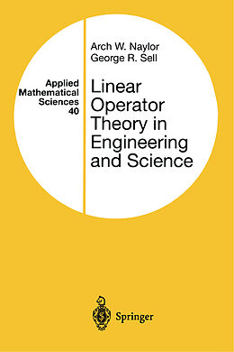 Couverture cartonnée Linear Operator Theory in Engineering and Science de George R. Sell, Arch W. Naylor