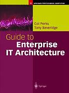 Fester Einband Guide to Enterprise IT Architecture von Tony Beveridge, Col Perks