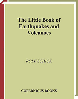 Fester Einband The Little Book of Earthquakes and Volcanoes von Rolf Schick