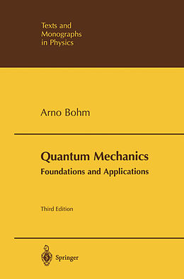 Couverture cartonnée Quantum Mechanics: Foundations and Applications de Arno Bohm