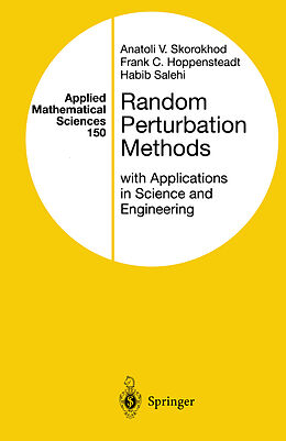 Livre Relié Random Perturbation Methods with Applications in Science and Engineering de Anatoli V. Skorokhod, Habib D. Salehi, Frank C. Hoppensteadt