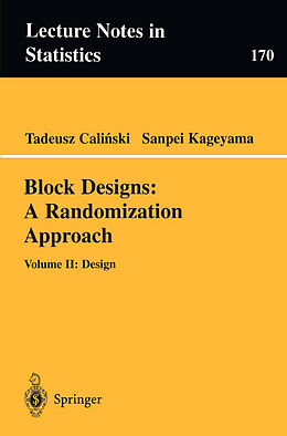 Kartonierter Einband Block Designs: A Randomization Approach von Sanpei Kageyama, Tadeusz Calinski